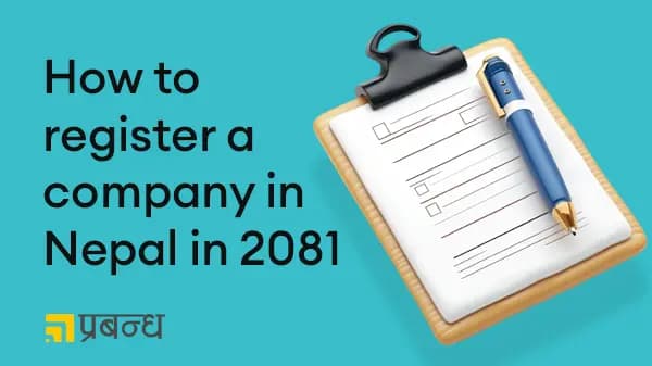 How to Register a Company in Nepal in 2081/82 ? A detailed guide into the new system.